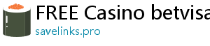 FREE Casino betvisa casino